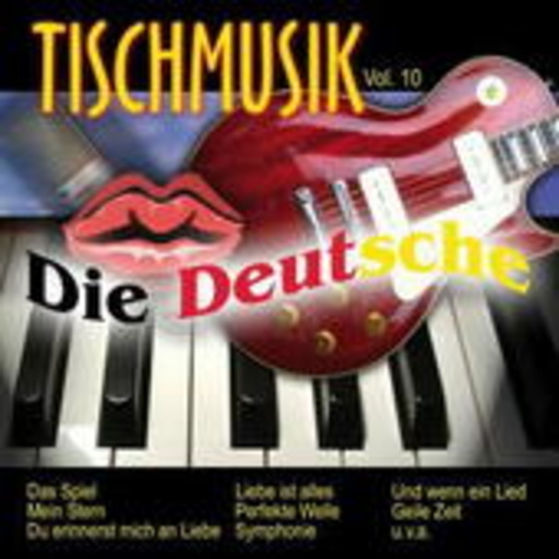 Diverse – Tischmusik Vol. 10 - Die Deutsche