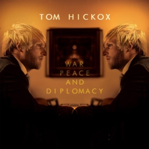 Tom Hickox – War, Peace And Diplomacy