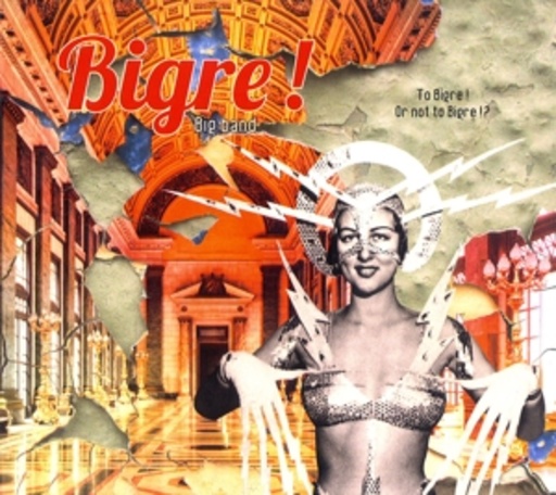 Bigre! – To Bigre! Or Not To Bigre!?