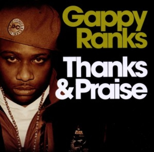 Gappy Ranks – Thanks & Praise