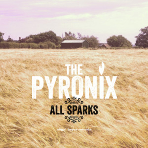 The Pyronix – All Sparks