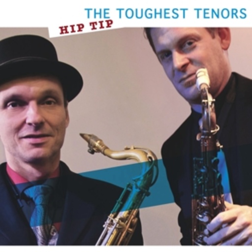 The Toughest Tenors – Hip Tip