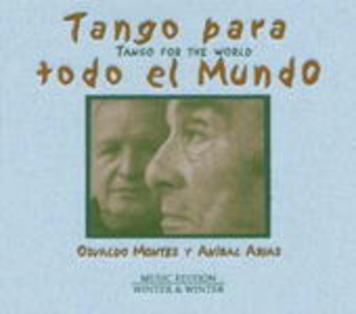Osvaldo Montes y Anibal Arias – Tango Para Todo El Mundo