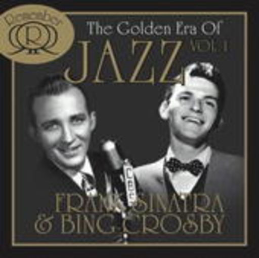Frank Sinatra & Bing Crosby – The Golden Era Of Jazz Vol. 1