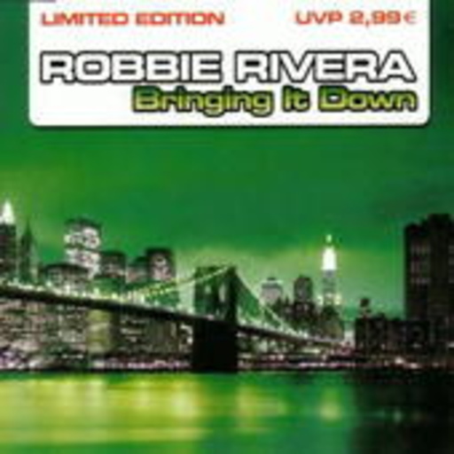 Robbie Rivera – Bringing It Down