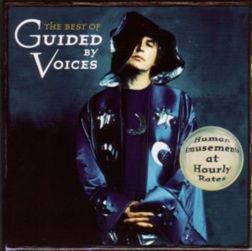 Guided By Voices – Human Amusements At Hourly Rates - Best Of