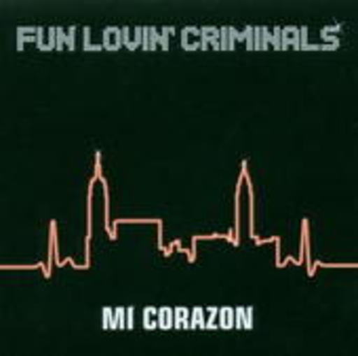 Fun Lovin' Criminals – Mi Corazon