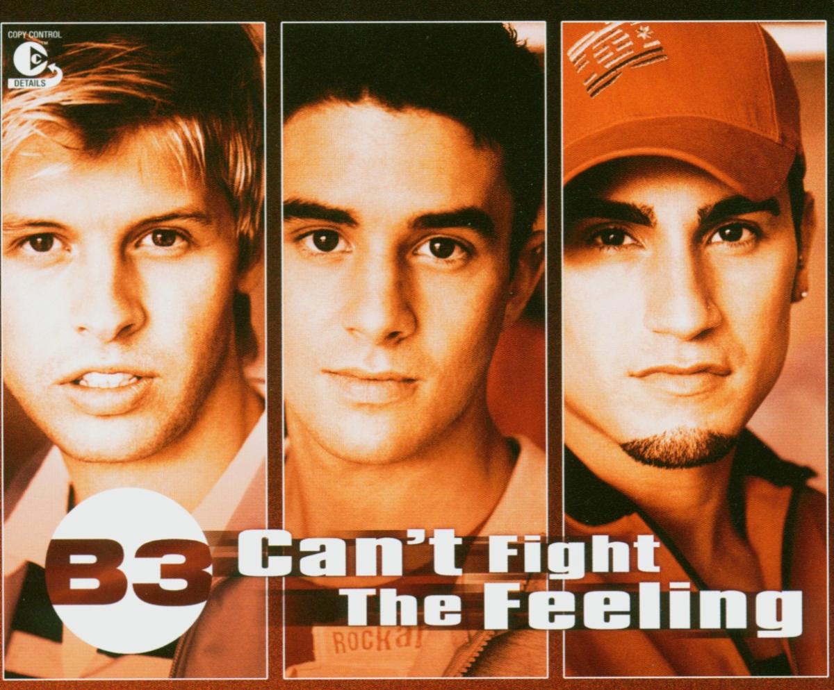 B3 – Can't Fight The Feeling