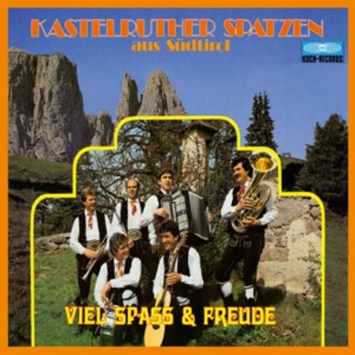 Kastelruther Spatzen – Viel Spaß & Freude