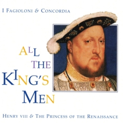 All The King's Men – Royal Music From The Courts Of Renaissance Europe