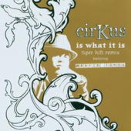 CirKus feat. Martin Jondo – Is What It Is Tiger Hifi Remix