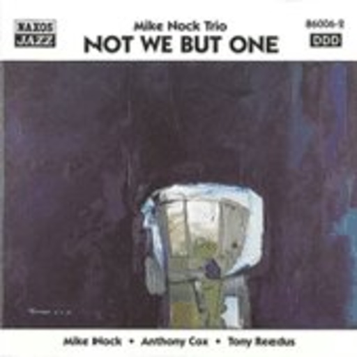 Mike Nock Trio – Not We But One