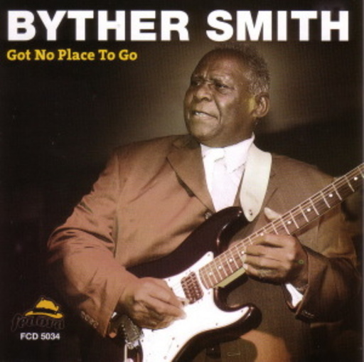 Byther Smith – Got No Place To Go