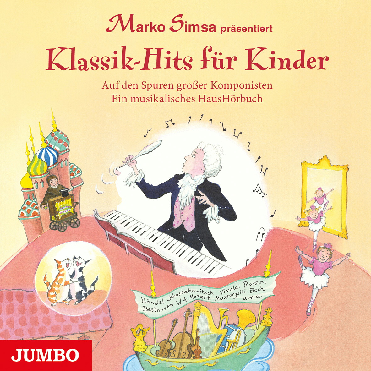 Marko Simsa – Klassik-Hits für Kinder - Auf den Spuren großer Komponisten