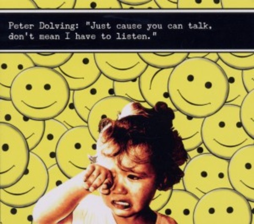 Peter Dolving – Just Cause You Can Talk...