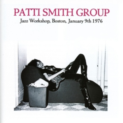 Patti Smith Group – Jazz Workshop, Boston January 9th 1976