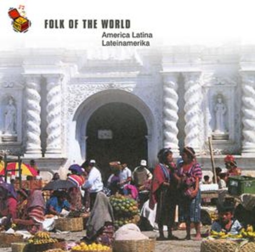 Diverse – Folk Of The World: America Lat