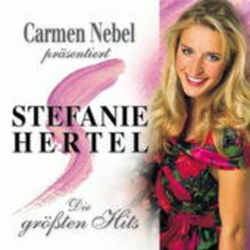 Stefanie Hertel – Die größten Hits - Carmen Nebel präsentiert