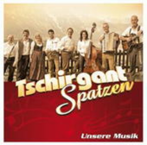 Tschirgant Spatzen – Unsere Musik