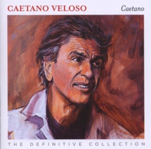 Caetano Veloso – The Definitive Collection: Caetano