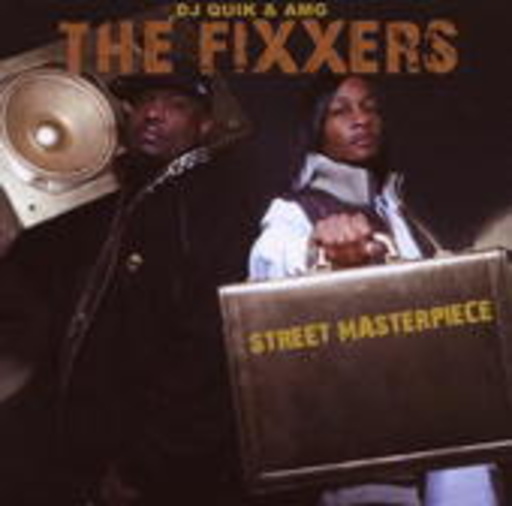 DJ Quick & AMG (The Fixxers) – Street Masterpieces
