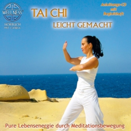 Canda – Tai Chi leicht gemacht - Pure Lebensenergie durch Meditationsbewegung