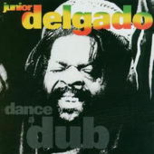 Junior Delgado – Dance A Dub
