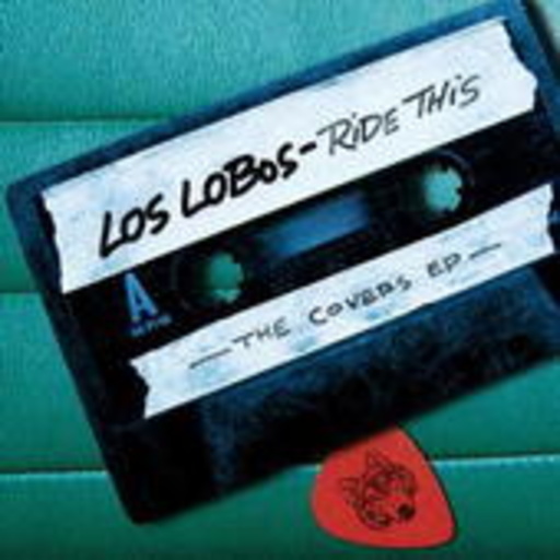 Los Lobos – Ride This The Covers