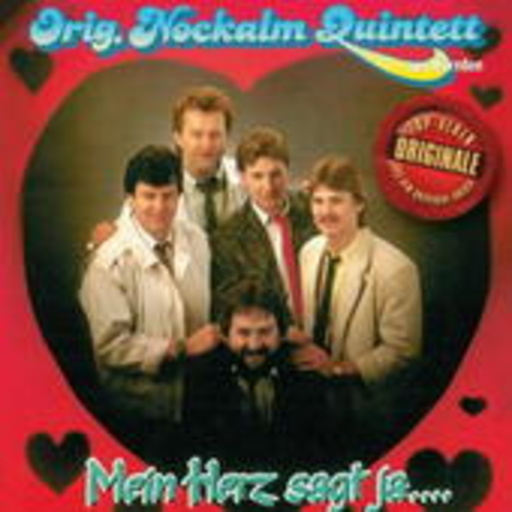 Nockalm Quintett – Mein Herz sagt ja... - Originale