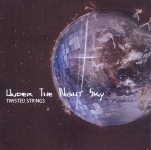 Twisted Strings – Under The Night Sky
