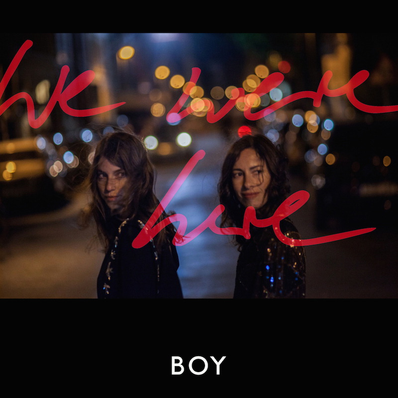 Boy – We Were Here