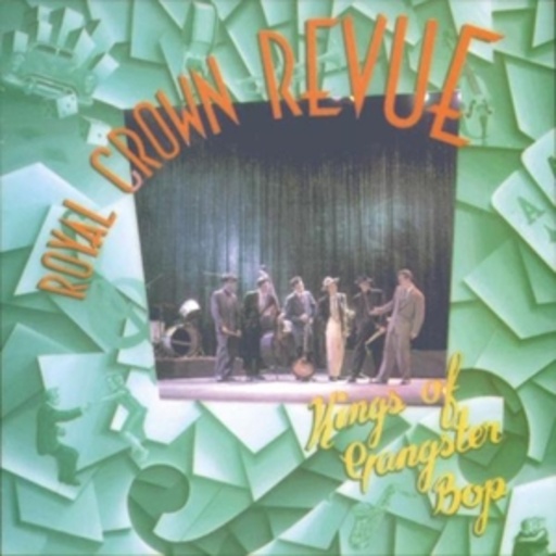 Royal Crown Revue – Kings Of Gangster Bop