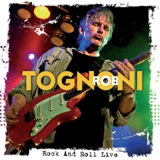 Rob Tognoni – Rock'n'Roll Live