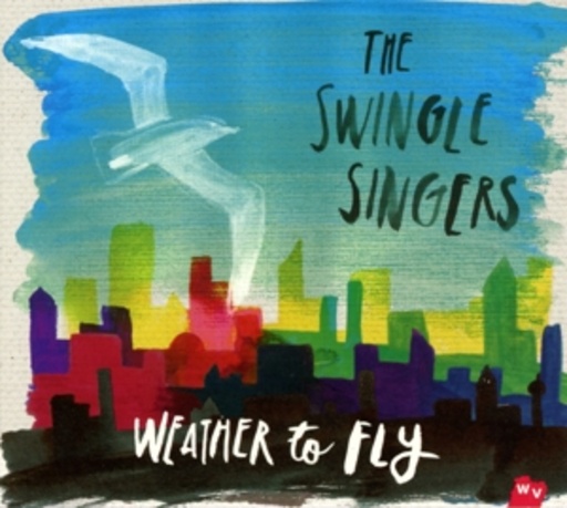The Swingle Singers – Weather To Fly