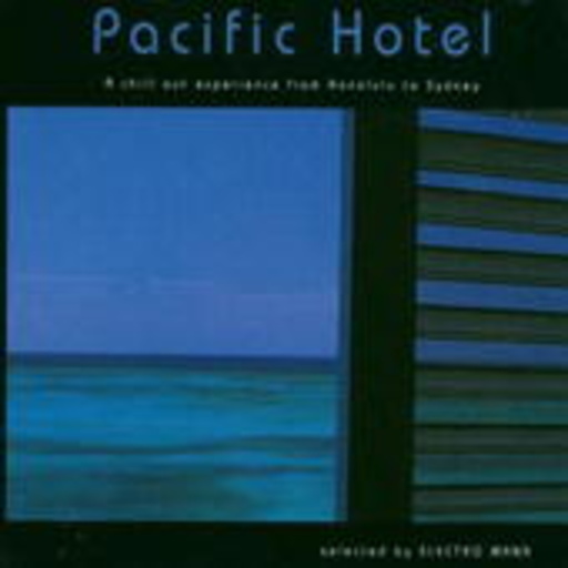 Diverse – Pacific Hotel - A Chill Out Experience From Honolulu To Sydney