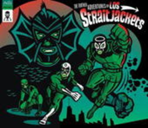 Los Strait Jackets – The Further Adventures Of...