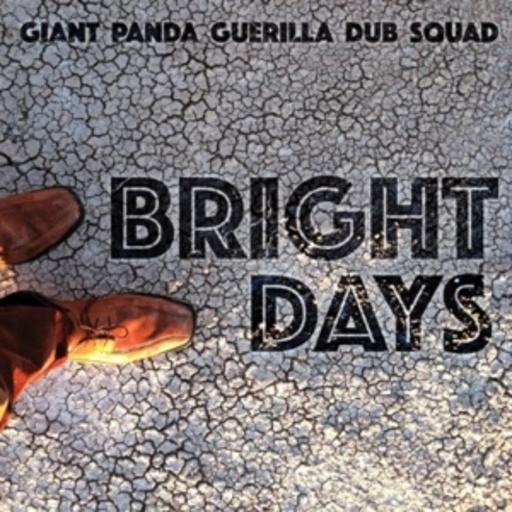 Giant Panda Guerilla Dub Squad – Bright Days