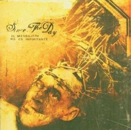 Since The Day – El Mensajero No Est Importante