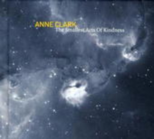 Anne Clark – The Smallest Acts Of Kindness