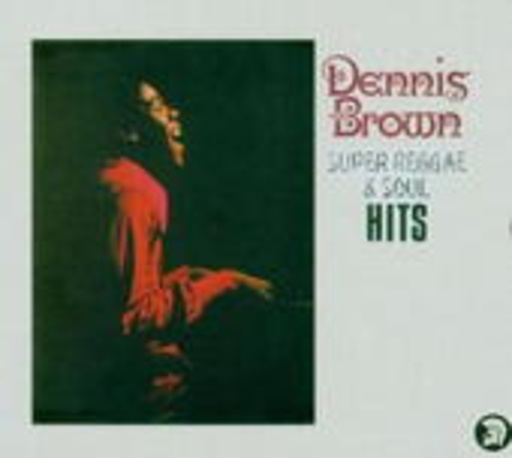 Dennis Brown – Super Reggae & Soul Hits