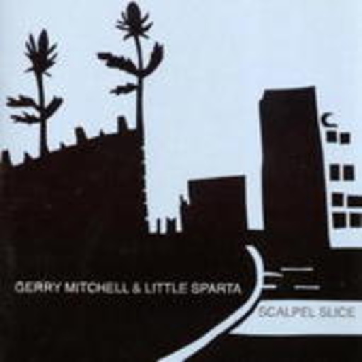 Gerry Mitchell & Little Sparta – Scalpel Slice