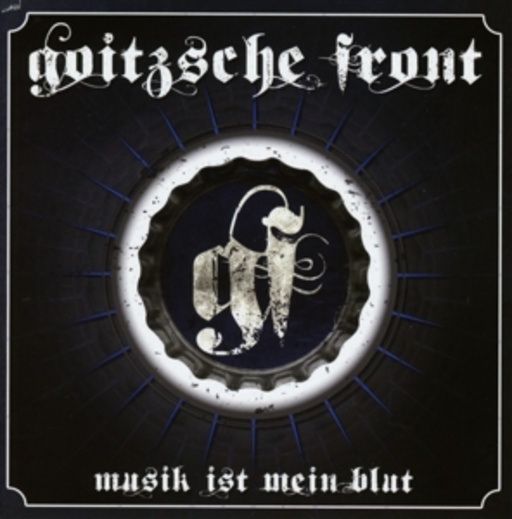 Goitzsche Front – Musik ist mein Blut