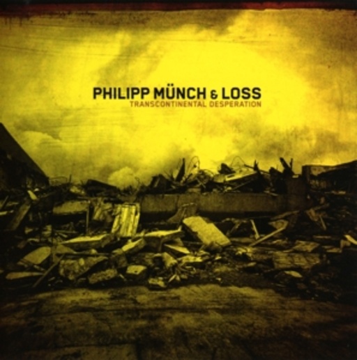 Philipp Münch & Loss – Transcontinental Desperation