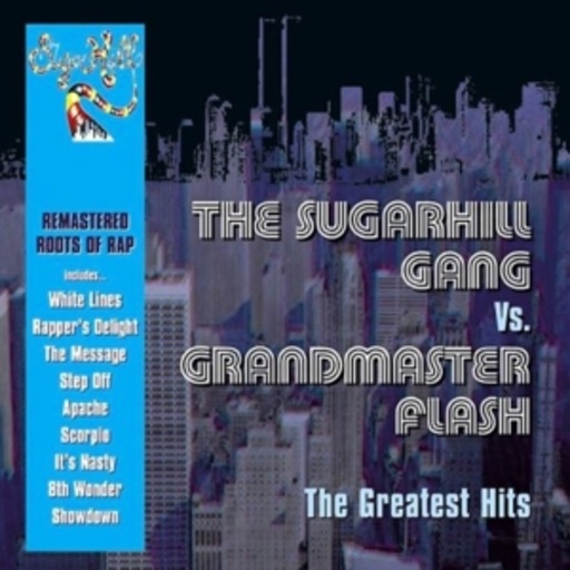 Sugarhill Gang vs. Grandmaster Flash – The Greatest Hits