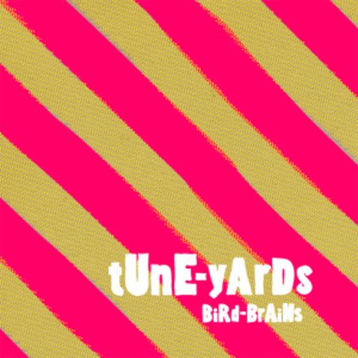 Tune-Yards – Bird-Brains