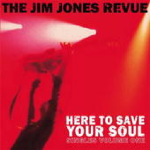 The Jim Jones Revue – Here To Save Your Soul