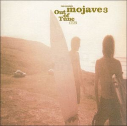 Mojave 3 – Out Of Tune