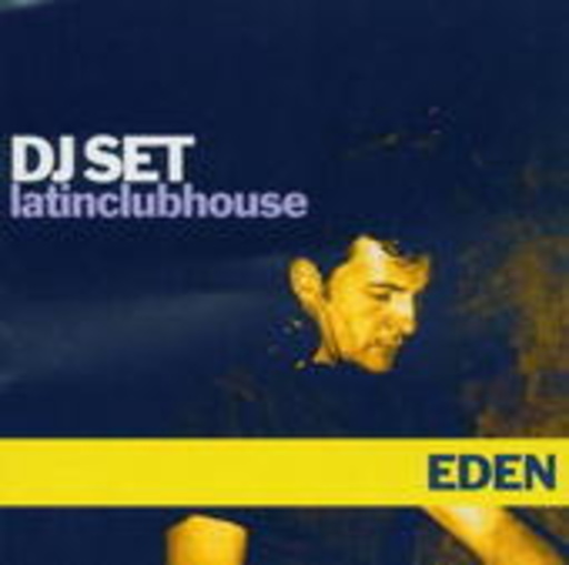 Eden – DJ Set: Latinclubhouse