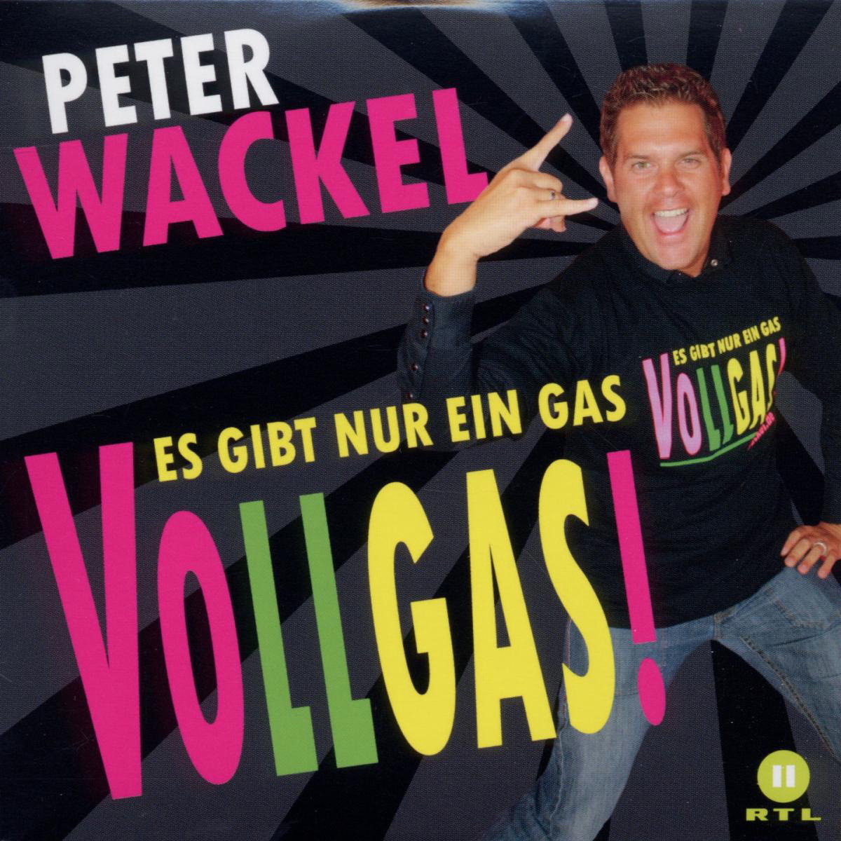 Peter Wackel – Es gibt nur ein Gas - Vollgas