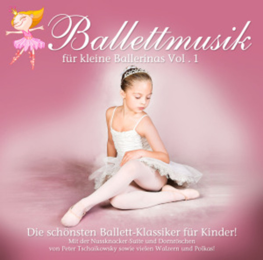 Ballettmusik für kleine Ballerinas Vol. 1